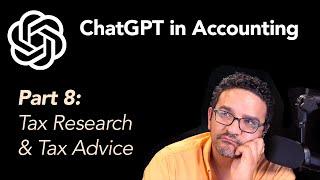 ChatGPT in Accounting. Part 8: Tax Research & Advice