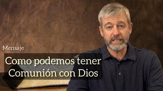 Paul Washer/COMO PODEMOS TENER COMUNIÓN CON DIOS!!! (ESPAÑOL)