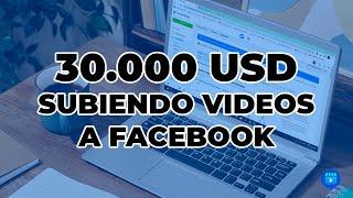 Cómo ganar 30 000 USD en un MES con VIDEOS en FACEBOOK !!