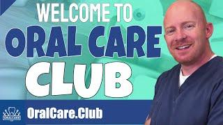 Welcome To Oral Care Club with Dr. Jim Ellis