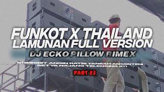 DJ FUNKOT X THAILAND PART 23 LAMUNAN FULL VERSION MANGAKANE VIRAL TIKTOK