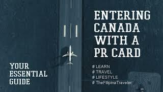 Entering Canada with a PR Card: Your Essential Guide