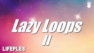 Lifeples - Lazy Loops II (EDM Mixtape)