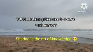 TOEFL Listening Exercise 8 - Part C with Answer