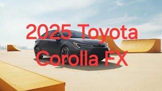 2025 Toyota Corolla FX: Innovation and Style at a New Level!