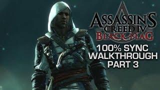 AC IV: Black Flag - Sequence 3 - 100% Sync Walkthrough