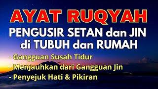 AYAT RUQYAH MUSTAJAB PENGUSIR JIN IBLIS & SETAN DI RUMAH,TUBUH &TEMPAT USAHA,PENYEJUK HATI & PIKIRAN