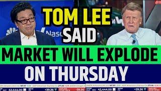 Fundstrat's Tom Lee Said Market Will Explode On Thursday | Stock Market Prediction