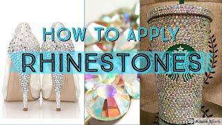 HOW TO APPLY FLAT BACK RHINESTONES - Crystal your own clothes, shoes, tumblers and wedding DIY!!