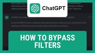 How To Bypass ChatGPT Filters