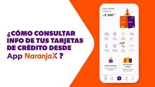 ¿Cómo consultar info de tus tarjetas de crédito desde App Naranja X?