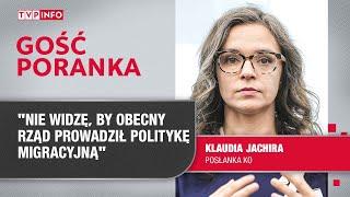 Klaudia Jachira: nie widzę, by obecny rząd prowadził politykę migracyjną | GOŚĆ PORANKA