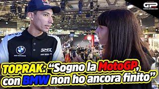 Toprak: "Il mio sogno è la MotoGP ma nel 2026. Con BMW non ho ancora finito"