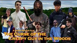 The Curse of the Creepy Guy in the Woods - Full Movie