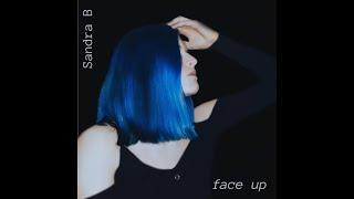 Sandra B - face up (lyric video)