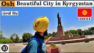 Osh Beautiful & 2nd Biggest City in Kyrgyzstan|Punjabi Traveller in Kyrgyzstan|Travel vlog