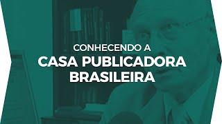 Conhecendo a Casa Publicadora Brasileira