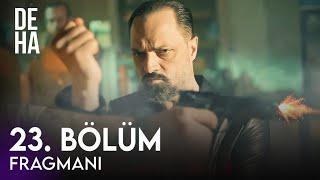 Deha 23. Bölüm Fragmanı