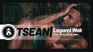 TSeaN - Lagami Wak (Prod. Derrel 'Titi' De Palm)