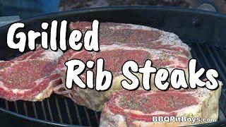 Rib Steaks are easy to grill!