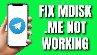 How To Fix Telegram mdisk.me Not Working (Latest 2023)