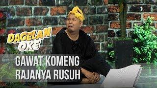 DAGELAN OKE - Gawat Komeng Rajanya Rusuh [ 6 MEI 2020]