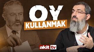 Neden Oy Kullanmıyorsunuz? AKİT TV