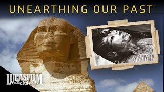 Archaeology: Unearthing Our Past | Historical Documentary | Lucasfilm