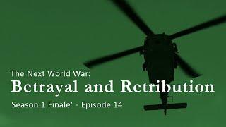 The Next World War | Episode 14 | Betrayal and Retribution