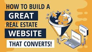 How To Build A Great Real Estate Website That Converts!