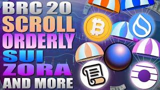  BRC20 - Scroll - Orderly - SUI - Zora - Fractal and More Airdrop News 