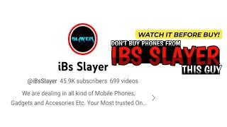 Don't Buy Phones from IBS Slayer - IBS Slayer Scam | Aftab Op