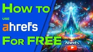 How To Get Ahrefs For FREE  (How Good Is The Free Version?)