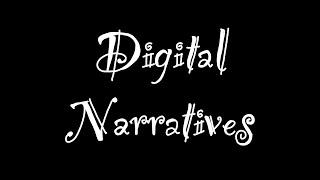 Digital Narratives