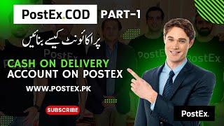 How To Create COD Account in PostEx.pk, Cash On Delivery Account On PostEx, Tech Master