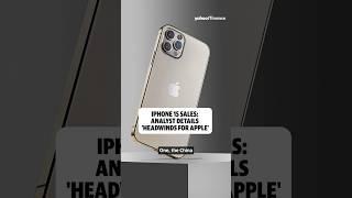  iPhone 15 sales: Analyst details ‘headwinds for Apple’ #shorts