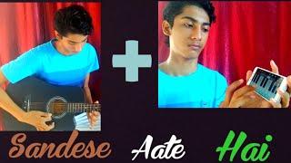 Sandese Aate Hai || Piano And Guitar Cover || Independence Day Special || Hitesh Babani ||