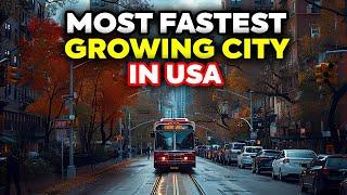 Top 10 Fastest Growing Cities in The United States