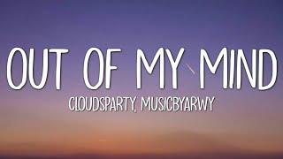 Cloudsparty & Musicbyarwy - Out Of My Mind (Lyrics)