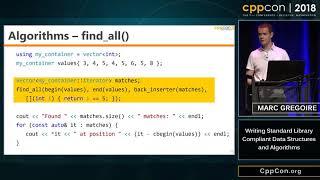 CppCon 2018: Marc Gregoire “Writing Standard Library Compliant Data Structures and Algorithms”