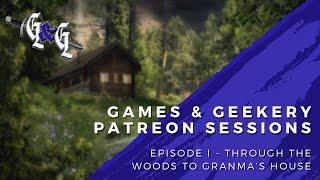 Games & Geekery - Prologue  - Through the Woods to Granma's DND Audio Adventure