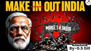 Manufacturing Sector Is Failing? Last hope? Ten Years Of Make In India | Critical Analysis