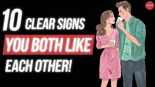 10 Clear Signs You Both Like Each Other | Psychology Facts About Love 