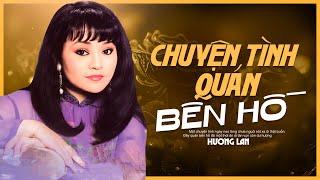 Chuyện Tình Quán Bên Hồ - Hương Lan | Giọng Ca Cất Lên Quá Hay Của Danh Ca Hương Lan