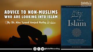 Advice to Non Muslims looking into Islam - By Sh. Abu Iyaad Amjad Rafīq حفظه الله