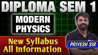 MODERN PHYSICS | DIPLOMA SEM 1 | NEW SYLLABUS | SYLLABUS DISCUSSION | PRIYESHSIR