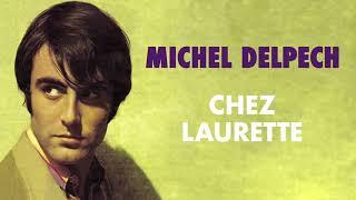 Michel Delpech - Chez Laurette (Audio Officiel)