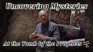 Uncovering Mysteries at the Tomb of the Prophets