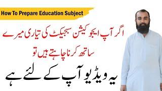 Education Subject Preparation in easy way by Zeshan Umar