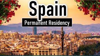 Permanent Residency in Spain 2023 | How to get Spain PR, Eligibility, Requirements, Benefits & Docs